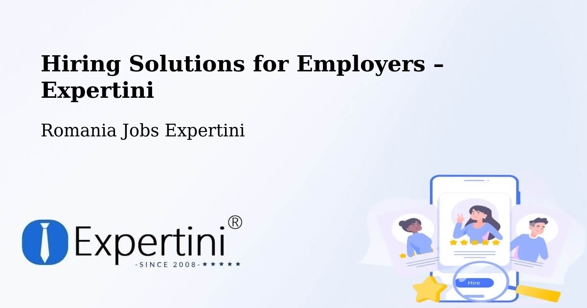 Hiring Solutions for Employers in Bârgău - Bârgău, Romania Jobs Expertini