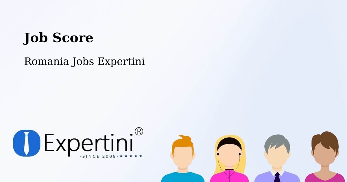 Job Score & Job Description Score Tool – Bârgău - Romania Jobs Expertini
